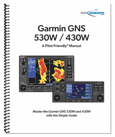 Garmin GNS 430W/530W  — A Pilot-Friendly Manual