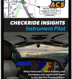 Checkride Insights: Instrument Pilot  — A Pilot-Friendly Manual (PDF) ($10 off)